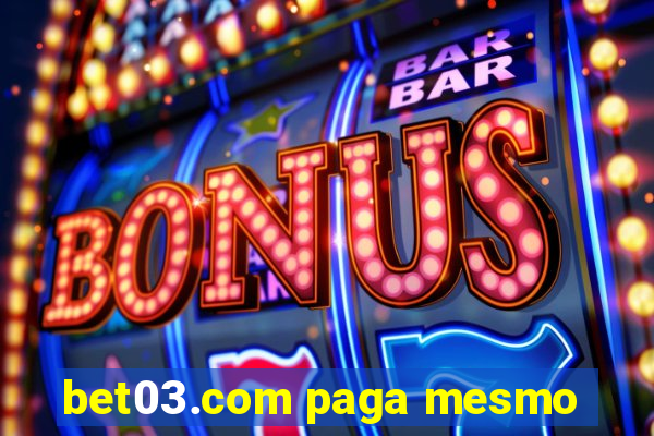 bet03.com paga mesmo